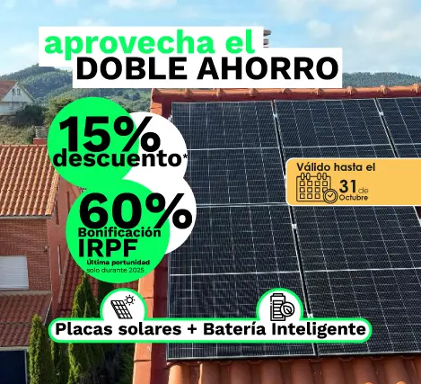 Aprovecha el doble ahorro con 15% de descuento en tu instalación y un 60% de deducción en tu irpf al instalar con Cambio Energético.